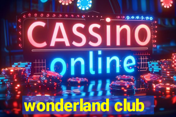 wonderland club